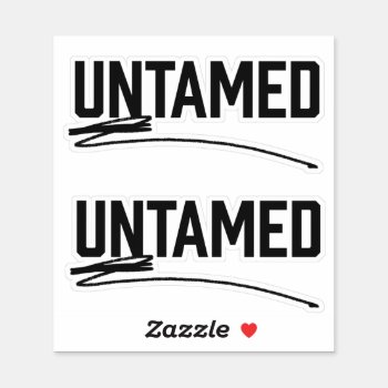 Untamed Cut Out Vinyl Stickers by glennon at Zazzle