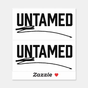 Untamed Stickers by glennon at Zazzle