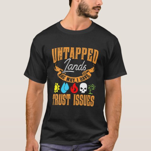 Untapped Lands Trust Issues Funny Magic Geek TCG T_Shirt
