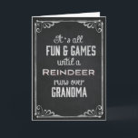 Until A Reindeer runs over Grandma Chalkboard Holiday Card<br><div class="desc">Fun & Games Until A Reindeer runs over Grandma.  Such a funny Card to send on Christmas</div>