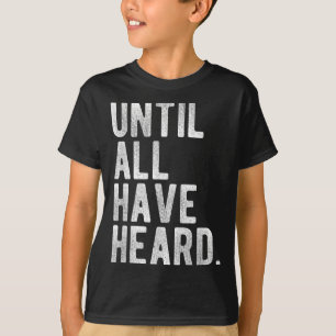 Until All Have Heard Gospel Mission Christian Duty T-Shirt