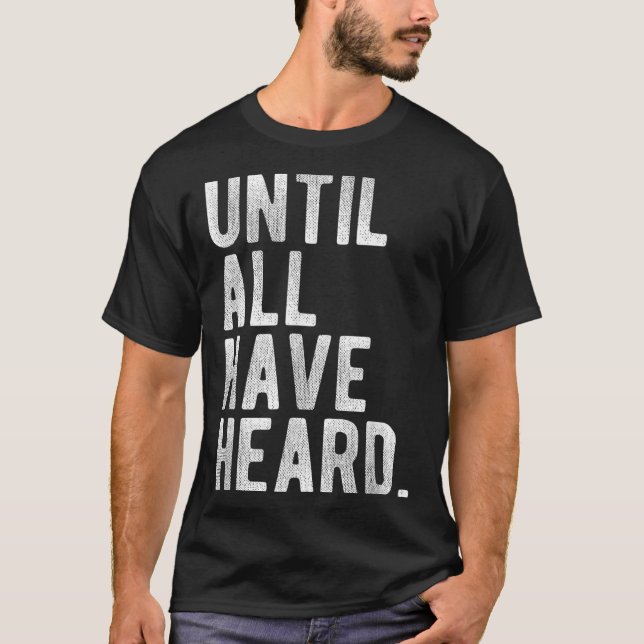 Until All Have Heard Gospel Mission Christian Duty T-Shirt (Front)