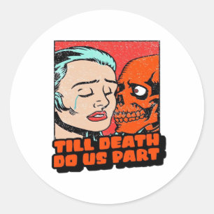 Until Death Do Us Part Classic Design Round Sticker