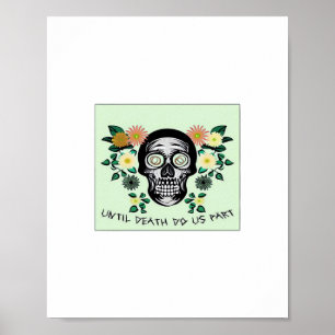 Until Death Do Us Part, Skull With Flowers Classic Poster