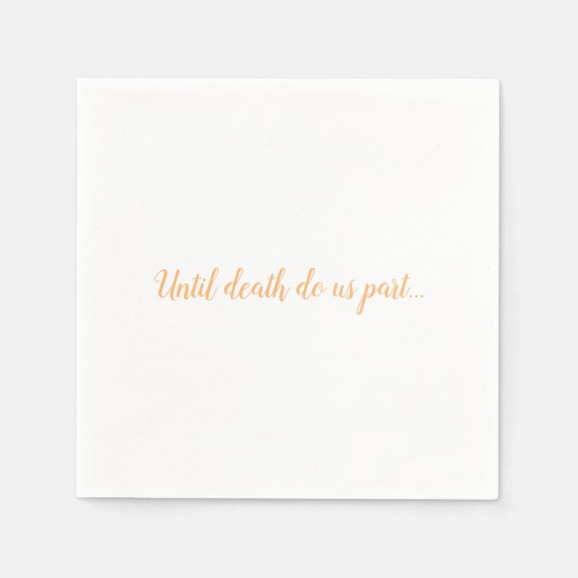 Until death do us part wedding vow peach napkins (Front)