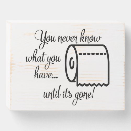 Until Its Gone Cute Toilet Paper Bathroom Wooden Box Sign
