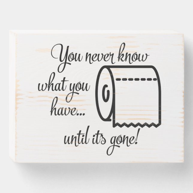 Until It's Gone Cute Toilet Paper Bathroom Wooden Box Sign (Front Horizontal)