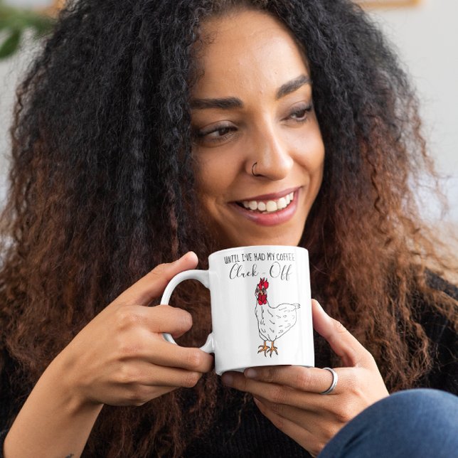 Until I've Had My Coffee, Cluck Off| Funny Chicken Coffee Mug (Creator Uploaded)