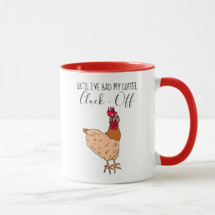 Until I've Had My Coffee, Cluck Off Funny Chicken Mug