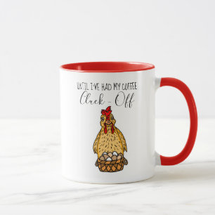 Until I've Had My Coffee, Cluck Off Funny Chicken Mug