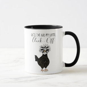 Until I've Had My Coffee, Cluck Off Funny Chicken Mug