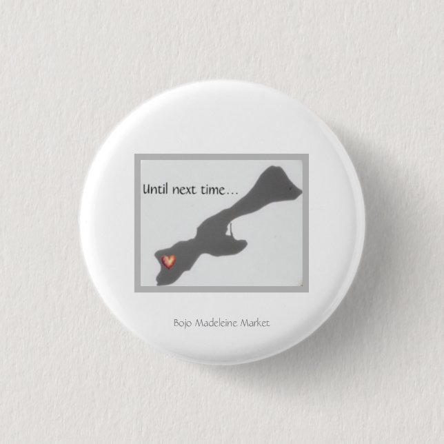 Until Next Time Small Button Pin (Front)