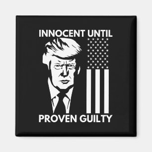 Until Proven Guilty Trump Mugshot 2024 Usa Flag Te Magnet