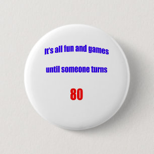 Until someone turns 80 button