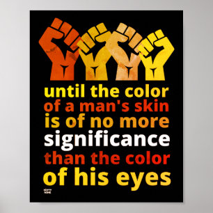 "UNTIL THE COLOR OF A MAN'S SKIN..." POSTER