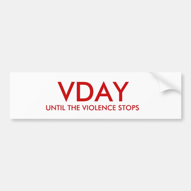 UNTIL THE VIOLENCE STOPS, VDAY BUMPER STICKER (Front)