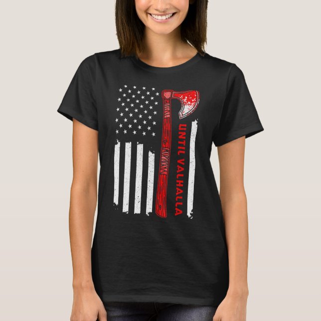 Until Valhalla American Flag U2013 Vikings Axe Nor T-Shirt (Front)