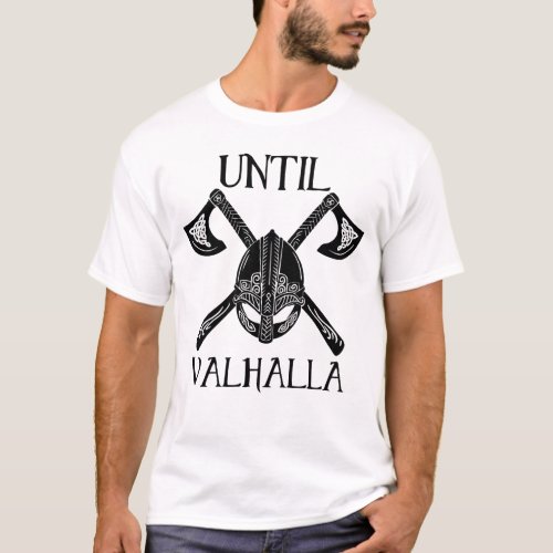Until Valhalla _ Viking Axe T_Shirt