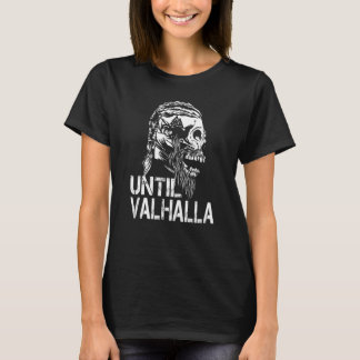 Until Valhalla Viking Odin   T-Shirt