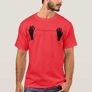 Until We Meet Again Hands T-Shirt