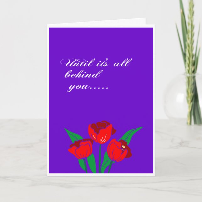 Until you trouble is behind you card (Front)