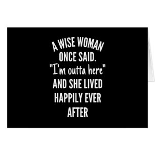 Untitled designA Wise Woman Once Said I’m Outta Cards