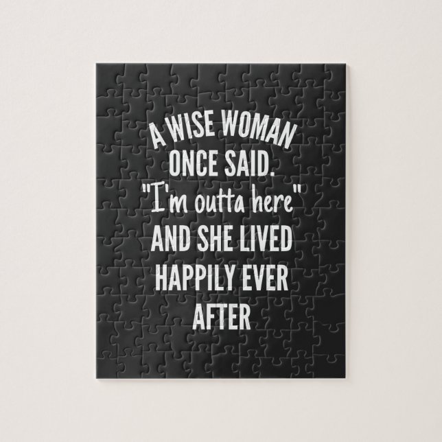 Untitled designA Wise Woman Once Said I’m Outta Jigsaw Puzzle (Vertical)