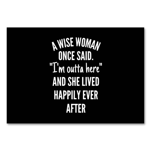 Untitled designA Wise Woman Once Said I’m Outta Table Number (Front)