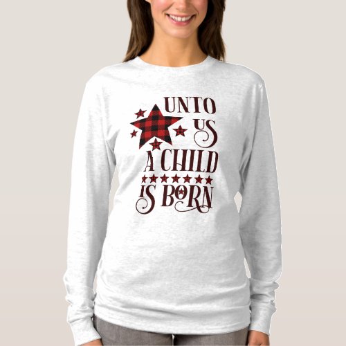 Unto Us A Child Is Born Christmas Plaid T_Shirt