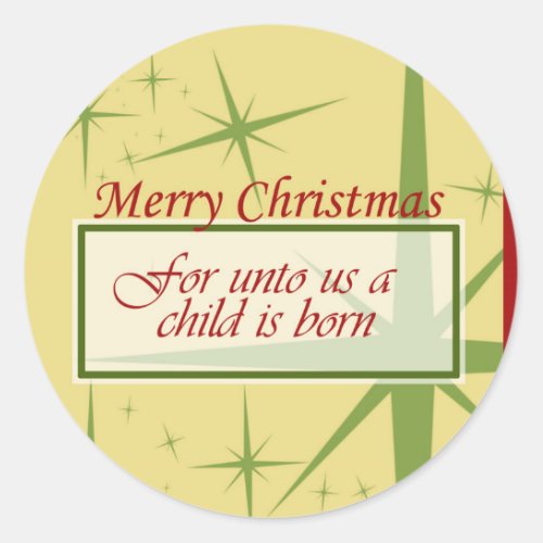 Unto Us a Child is Born Classic Round Sticker