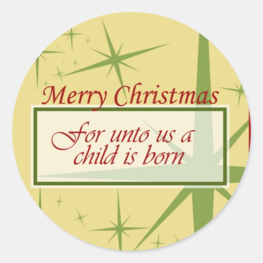Unto Us a Child is Born Classic Round Sticker