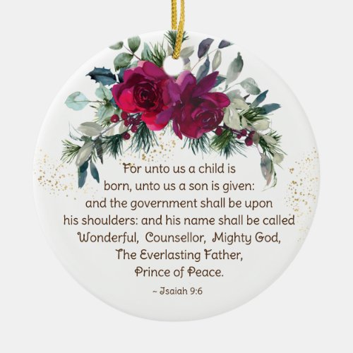 Unto Us A Child is Born Isaiah 96 Christmas Roses Ceramic Ornament