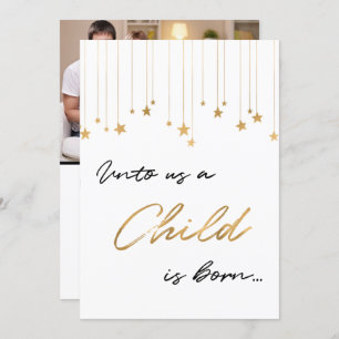 Unto Us A Child is Born Photo Gold Christmas Card