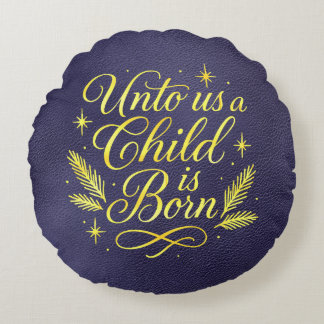 Unto Us a Child is Born Scripture Blue Christmas Round Pillow