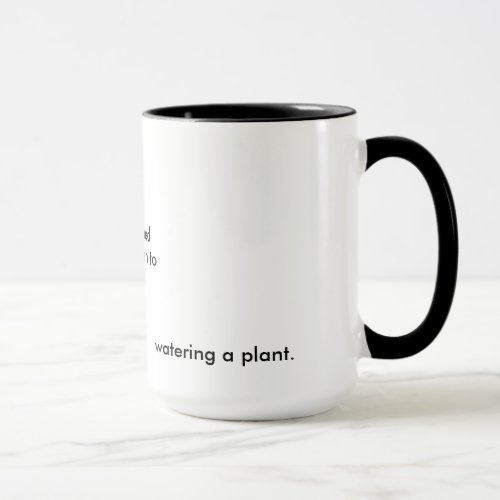 Untouched Unspoken To Watering a Plant Bukowski Mug