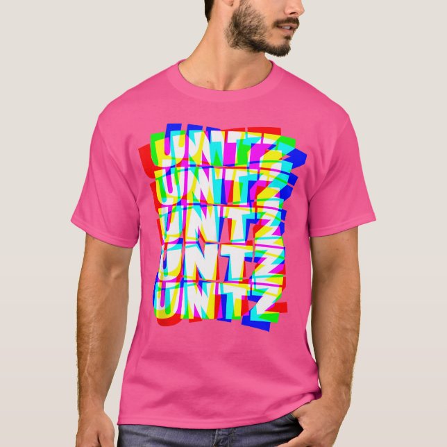 Untz Untz Hardstyle Techno Rave Edm Music Dj Festi T-Shirt (Front)