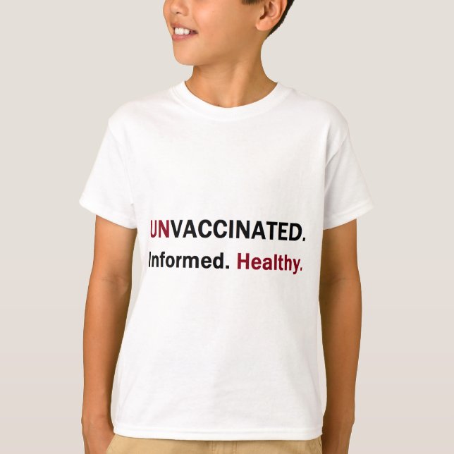 unvaccinated informed healthy front.png T-Shirt (Front)