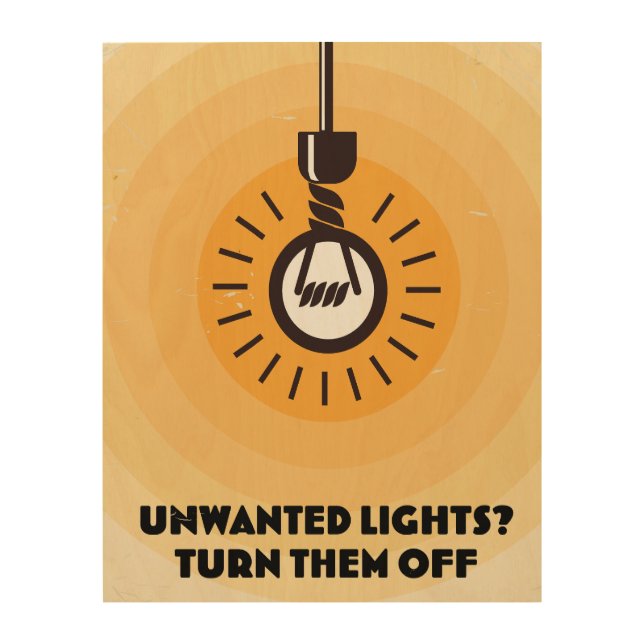 Unwanted Lights? Turn them Off Wood Wall Art (Front)
