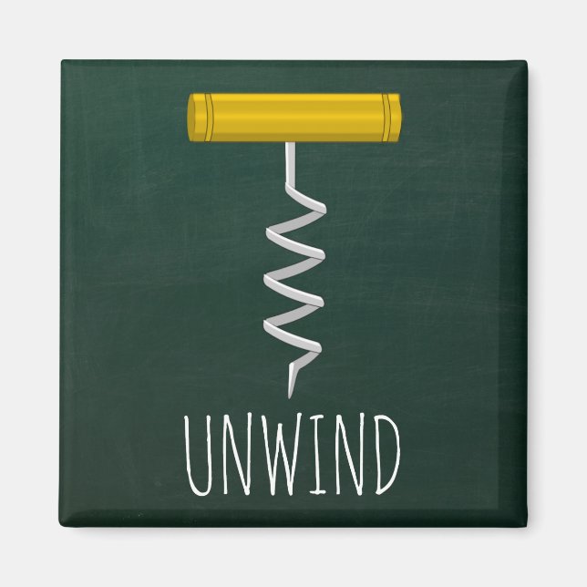 Unwind Corkscrew Wine Humor Magnet (Front)