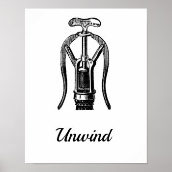 Unwind Wine Corkscrew Art Print by stuffforeveryone at Zazzle