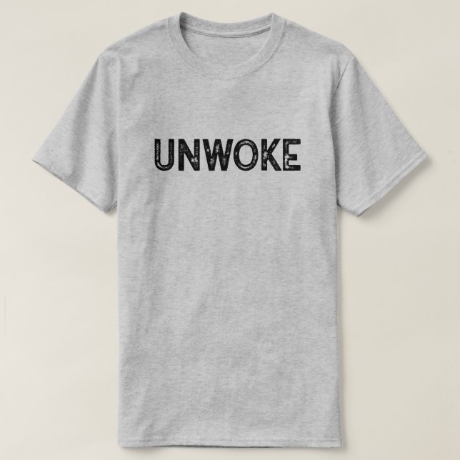Unwoke T-Shirt (Design Front)