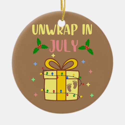 Unwrap in July Christmas Cute Funny Graphic  Ceramic Ornament