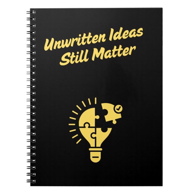 Unwritten Ideas Still Matter Notebook (Front)