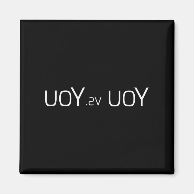 Uoy Sv Uoy Motivational Quote  Magnet (Front)