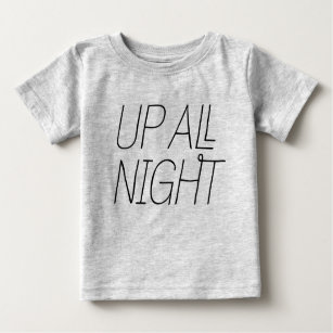 Up All Night Baby T-Shirt