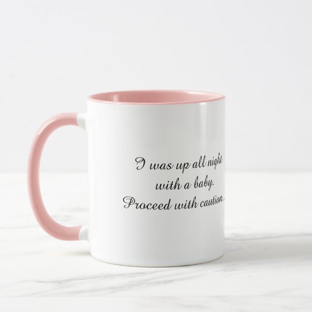 Up All Night with Baby Humor Mug (Left)