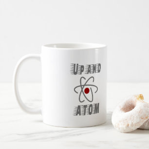 Up and ATOM, Science Humor Pun Funny Coffee Mug