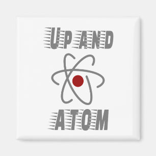Up and ATOM, Science Humor Pun Funny Magnet