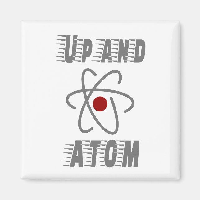 Up and ATOM, Science Humor Pun Funny Magnet (Front)