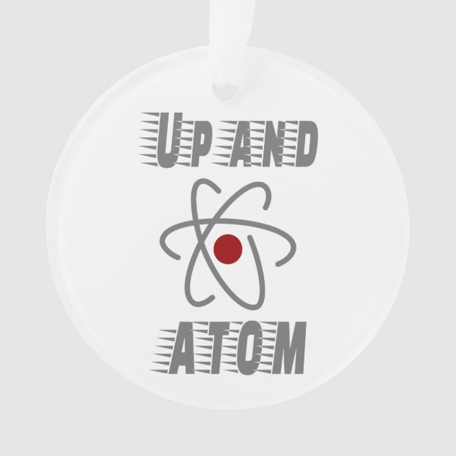 Up and ATOM, Science Humor Pun Funny Ornament (Front)
